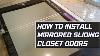 How To Install Sliding Mirrored Closet Doors